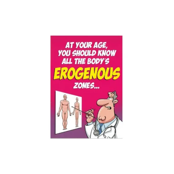 Birthday Card "At Your Age You Should Know All The Body's Erogenous Zones"