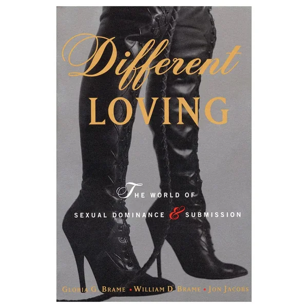 Different Loving: The World of Sexual Dominance & Submission