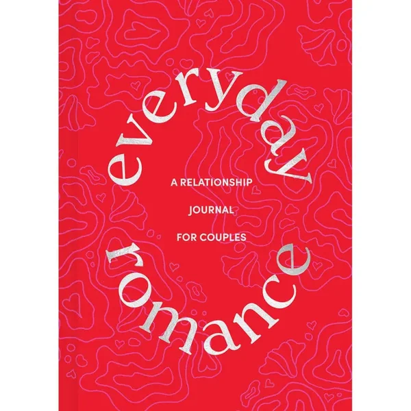 Everyday Romance: A Relationship Journal for Couples