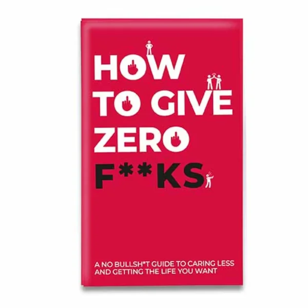 How to give Zero F**ks