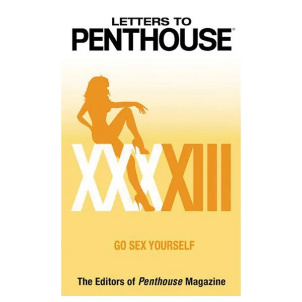 Letters to Penthouse XXXXIII: Go Sex Yourself