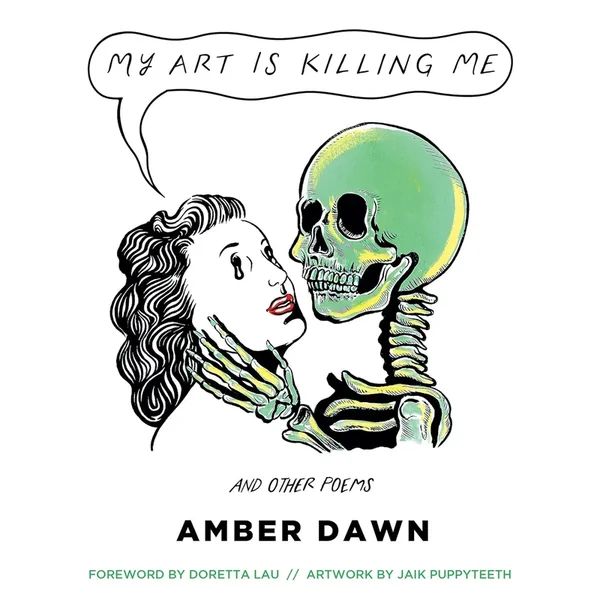 My Art Is Killing Me and Other Poems