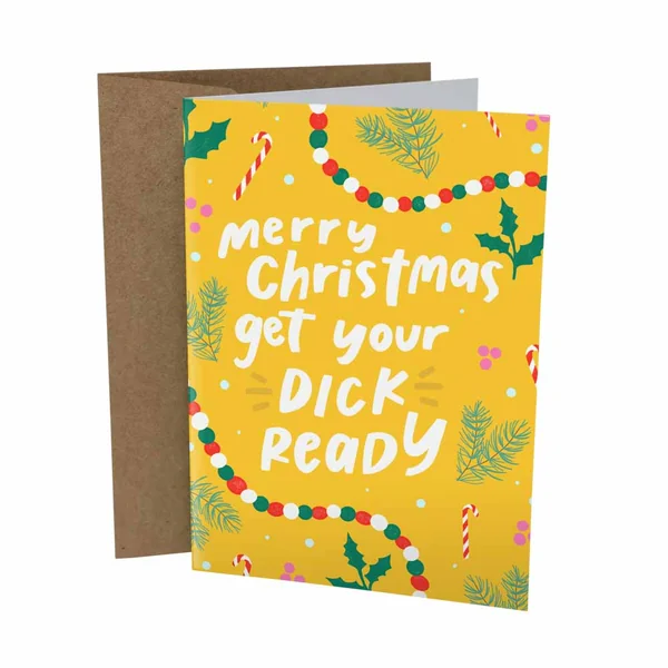 Sleazy Greetings – Get Your Dick Ready Card