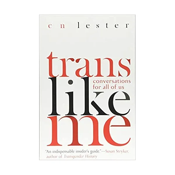 Trans Like Me: Conversations for All of Us